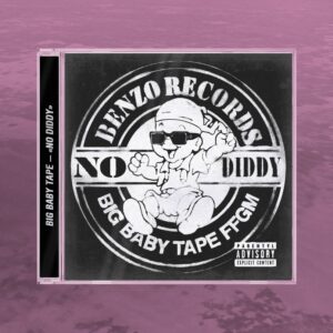 Big Baby Tape – NO DIDDY