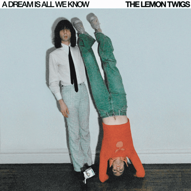 The Lemon Twigs – A Dream Is All We Know [Album]