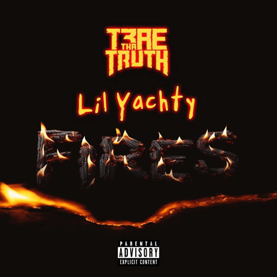 Trae Tha Truth – Fires Ft. Lil Yachty